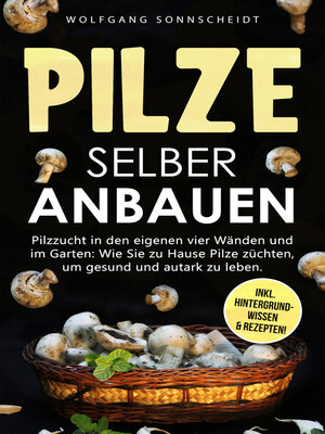 cover image of Pilze selber anbauen